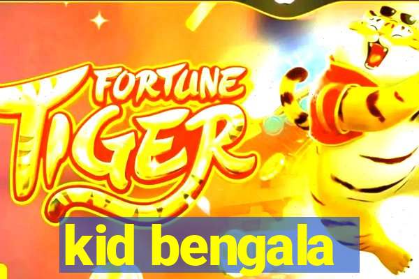 kid bengala